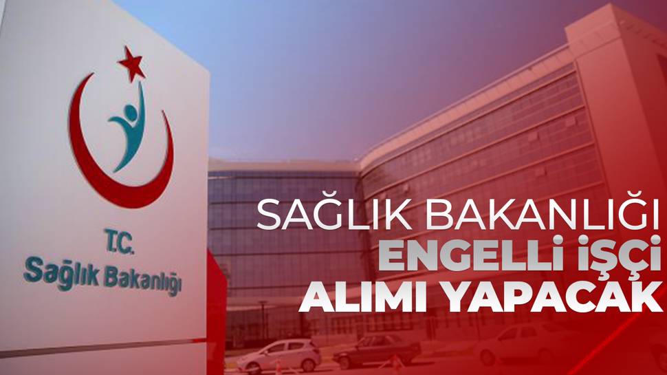 Sağlık Bakanlığı 1356 engelli sürekli işçi alacak