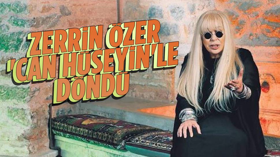 Zerrin Özer'den şarkı ile destek! Müzik kariyerine 'Can Hüseyin' ile döndü 