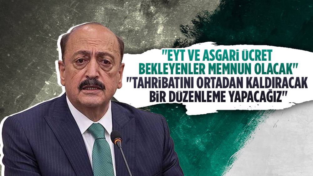  Bakan Bilgin'den asgari ücret ve EYT açıklaması