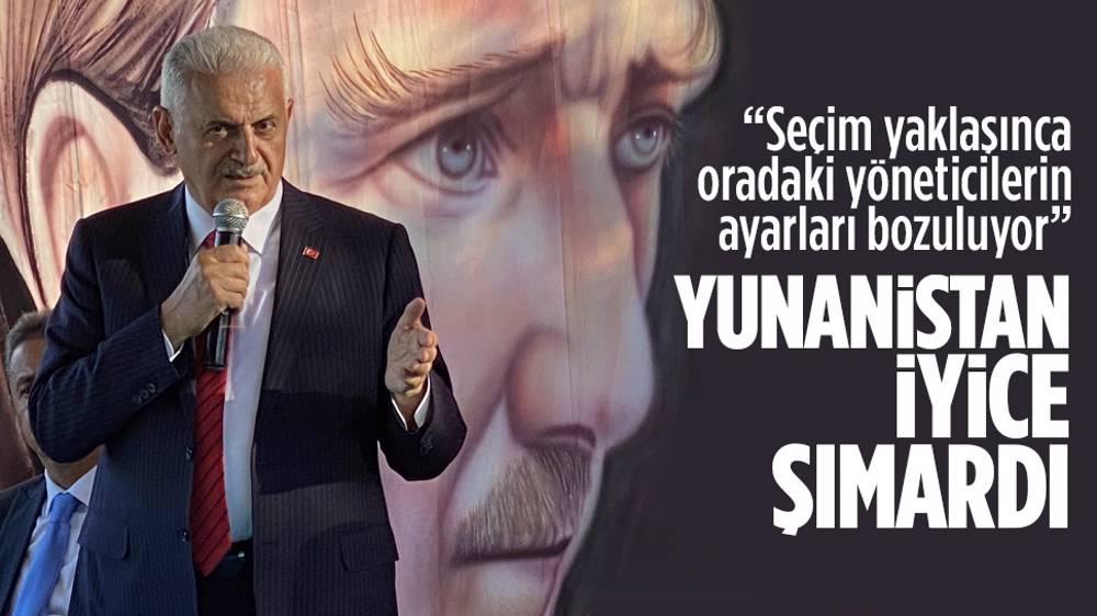 Binali Yıldırım: Yunanistan iyice şımardı