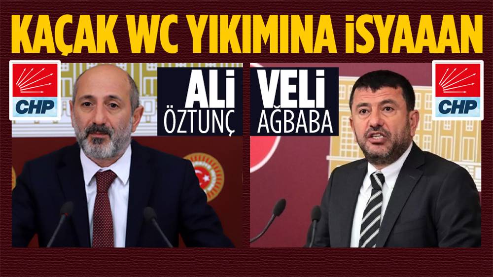 CHP Genel Başkan Yardımcılarının "kaçak WC" yıkımı isyanı