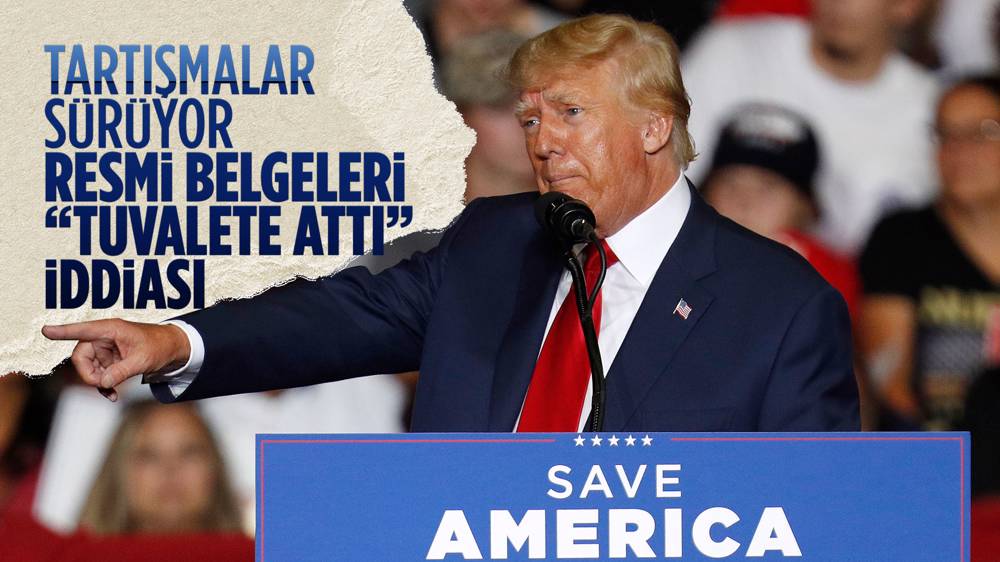 Donald Trump'ın bazı resmi belgeleri Beyaz Saray'da tuvalete attığı iddia edildi