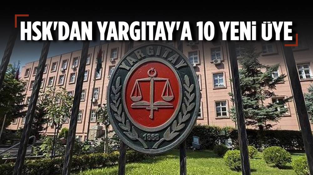 HSK, Yargıtay'a 10 yeni üye seçti