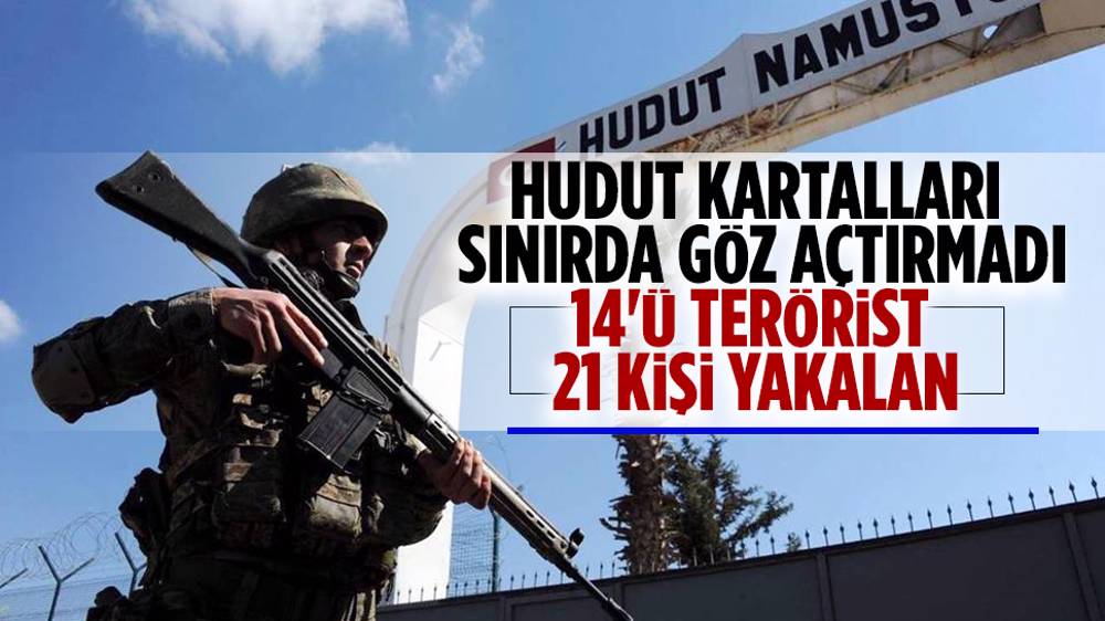 Hudut Kartalları sınırda 14'ü terörist 21 kişiyi yakaladı 