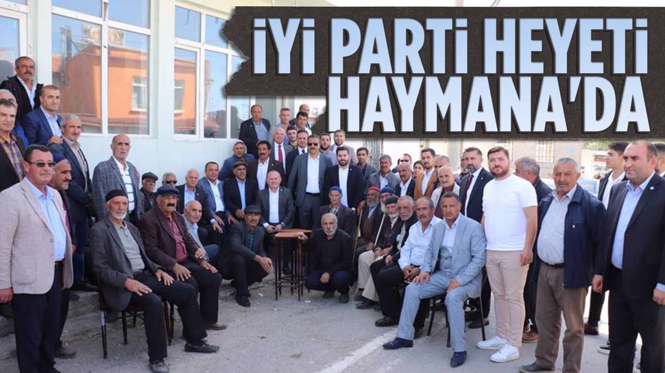 İYİ Partili kurmaylardan Haymana'ya ziyaret