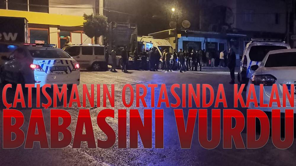 İzmir’de tartıştığı kişilere ateş açan şüpheli, çatışma ortasında kalan babasını da vurdu