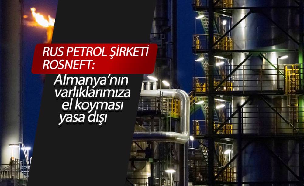 Kayyum atanan Rus petrol şirketinden Almanya'ya 'yasa dışı' tepkisi