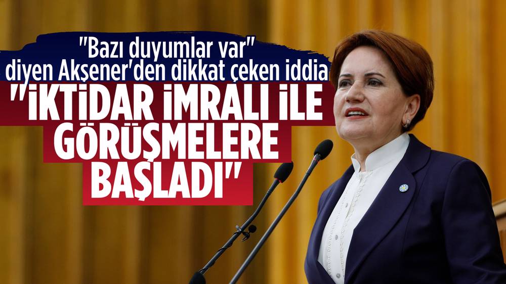 Meral Akşener: İktidar, İmralı'yla görüşme trafiği içinde