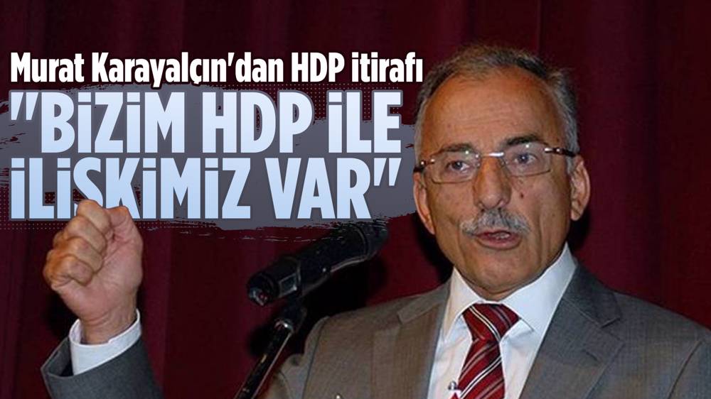 Murat Karayalçın, "Bizim HDP ile ilişkimiz var"