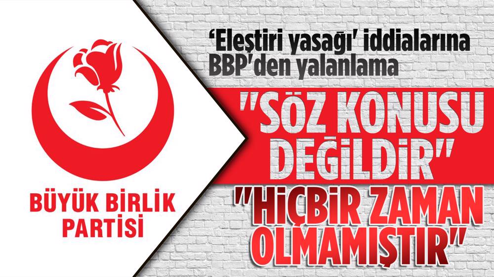 'Mustafa Destici eleştiremezsiniz talimatı verdi' iddialarına BBP'den yalanlama