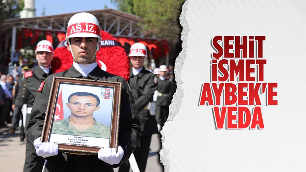 Şehit İsmet Aybek son yolculuğuna uğurlandı