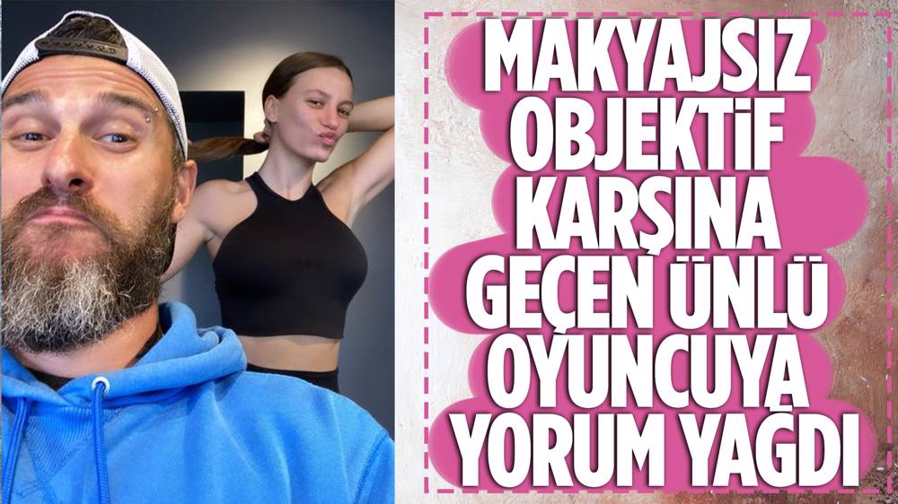  Serenay Sarıkaya, makyajsız haliyle dikkat çekti 