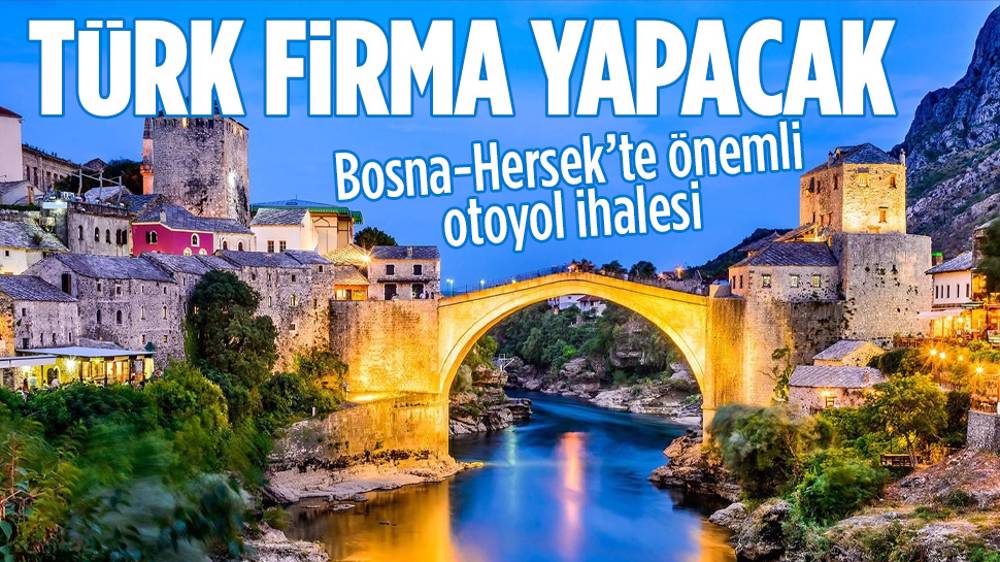 Türk firması, Bosna'da otoyol yapacak