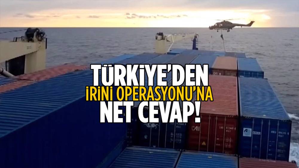 Türkiye'den İrini Operasyonu'na net cevap!