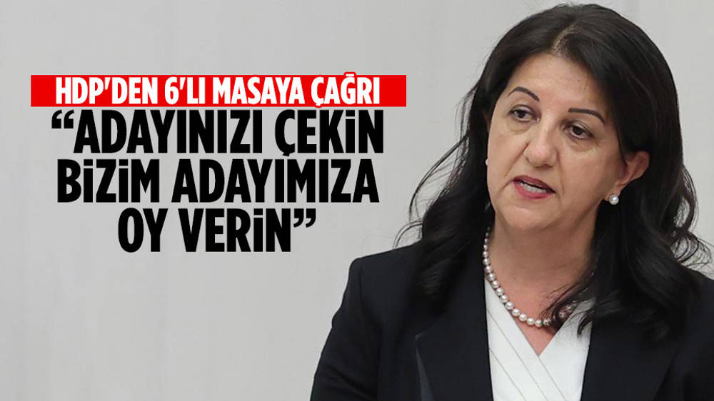 Pervin Buldan'dan, 6'lı masaya aday çağrısı