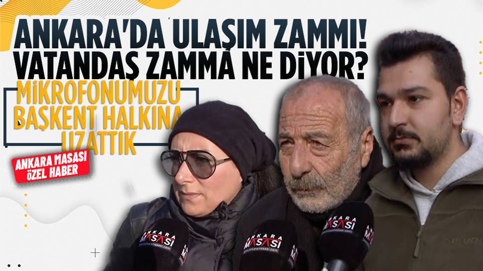 Ulaşıma gelen zam! Vatandaş ne diyor? 