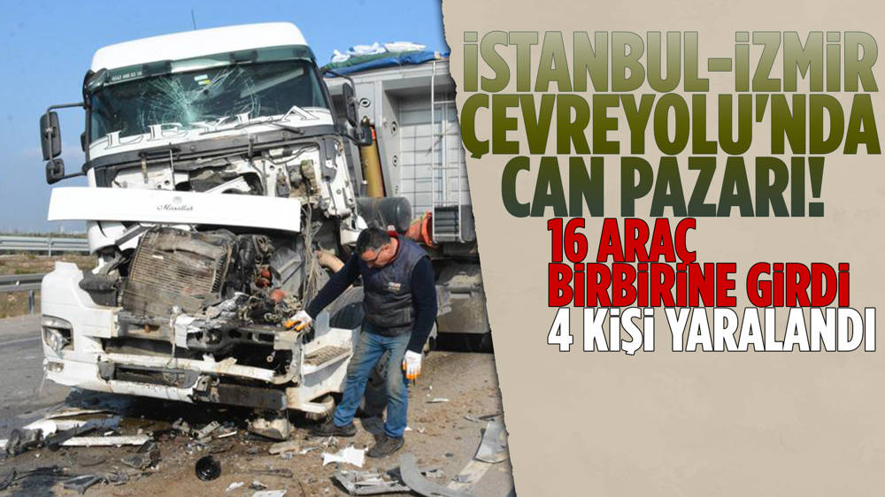 İstanbul-İzmir Çevreyolu'nda 16 araç birbirine girdi! Yaralılar var