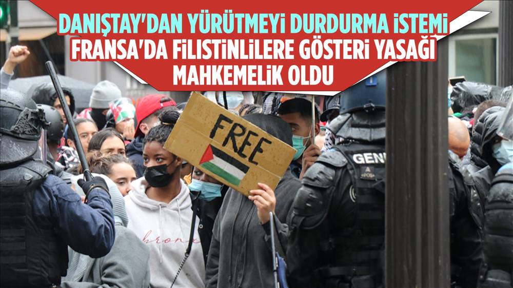 Fransa'da Filistin'e destek gösterilerine getirilen yasak Danıştay'a taşındı