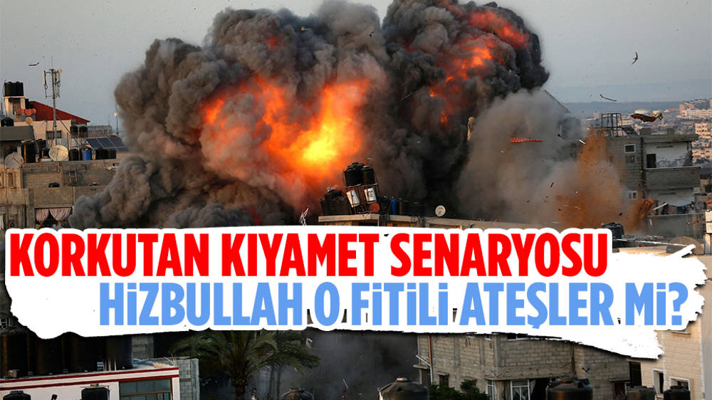 Hizbullah’ın kıyamet senaryosunun fitilini ateşleme ihtimali korkutuyor