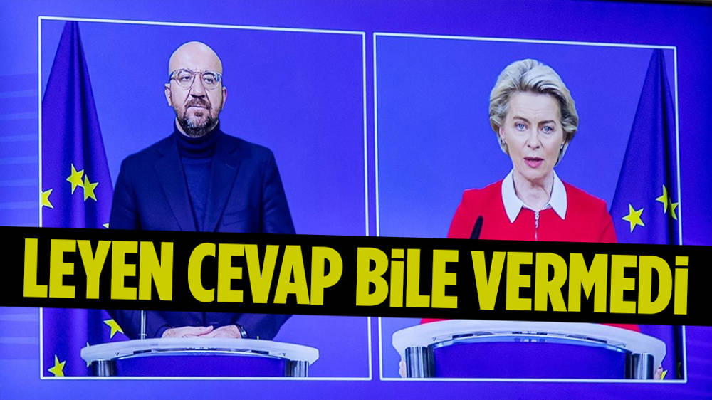 Michel tepki gösterdi, Leyen yorum bile yapmadı