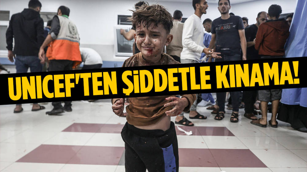 UNICEF’ten Gazze'deki hastane saldırısına şiddetle kınama