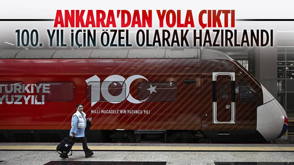 100. yıl içinözel olarak hazırlandı... İlk seferine Ankara'dan başladı...