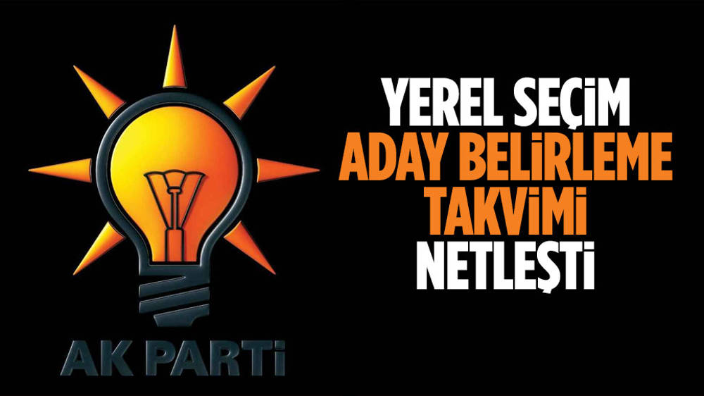 AK Parti’de aday belirleme takvimi tamam!