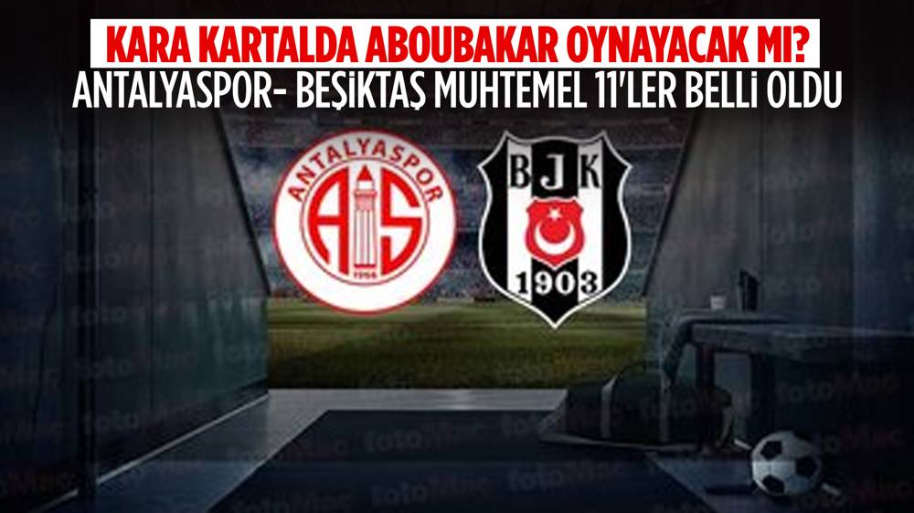 Antalyaspor Beşiktaş maçı ne zaman, nerede, saat kaçta, hangi kanalda? Muhtemel 11'ler