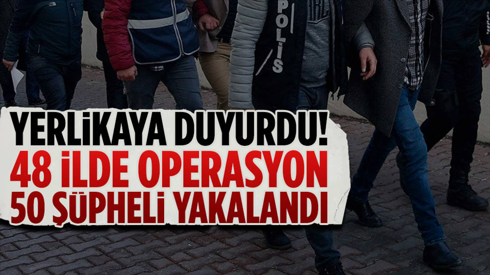 Bakan Yerlikaya duyurdu: 48 ilde düzenlenen operasyonda 50 gözaltı