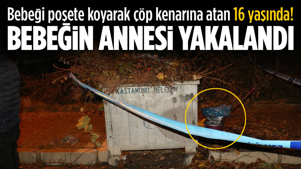 Bebeği poşetle çöp konteynerinin yanına atan yakalandı