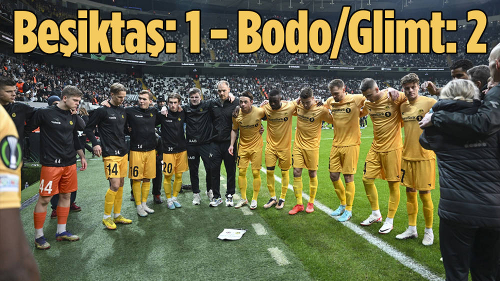 Beşiktaş: 1 - Bodo/Glimt: 2