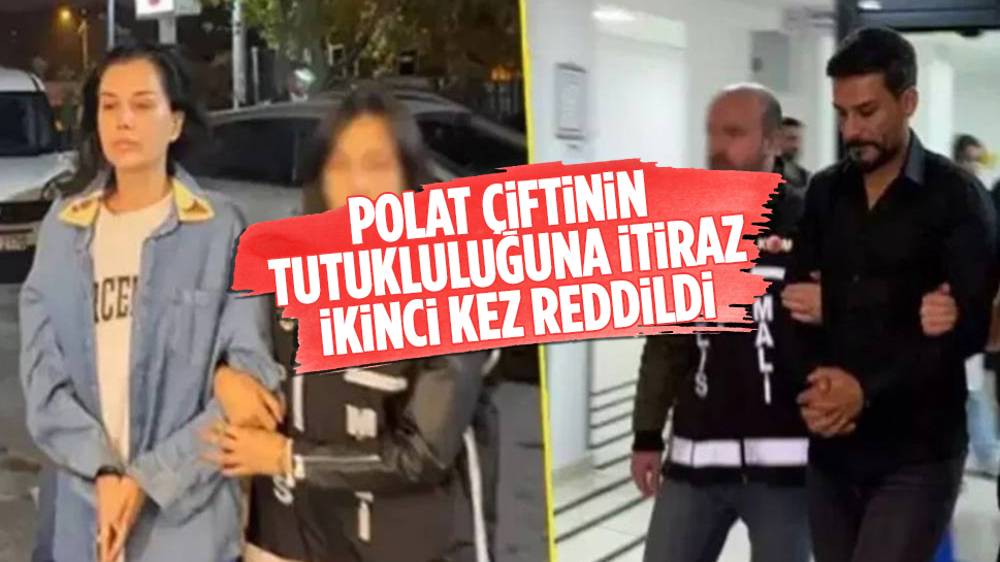 Dilan ve Engin Polat'ın tutukluluklarına yapılan itiraz reddedildi