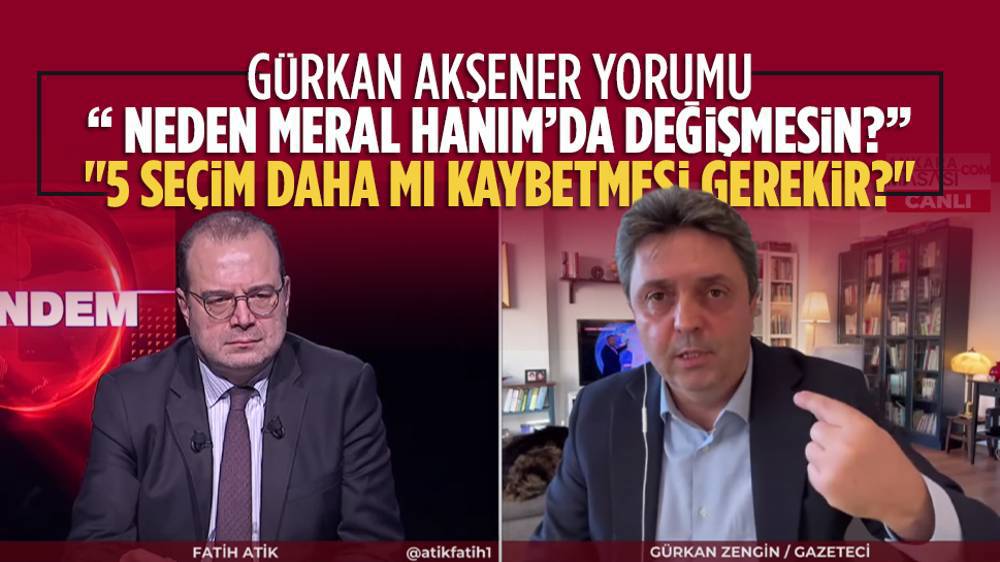 Gürkan Zengin'den ''projektörler Akşener'e dönecek'' değerlendirmesi