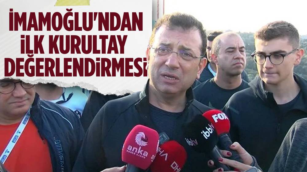 İmamoğlu'ndan Kurultay sonrası ilk açıklama