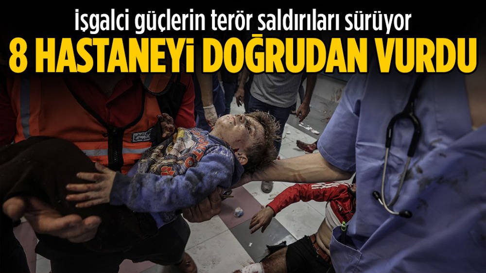 İsrail, 3 günde 8 hastaneyi doğrudan vurdu