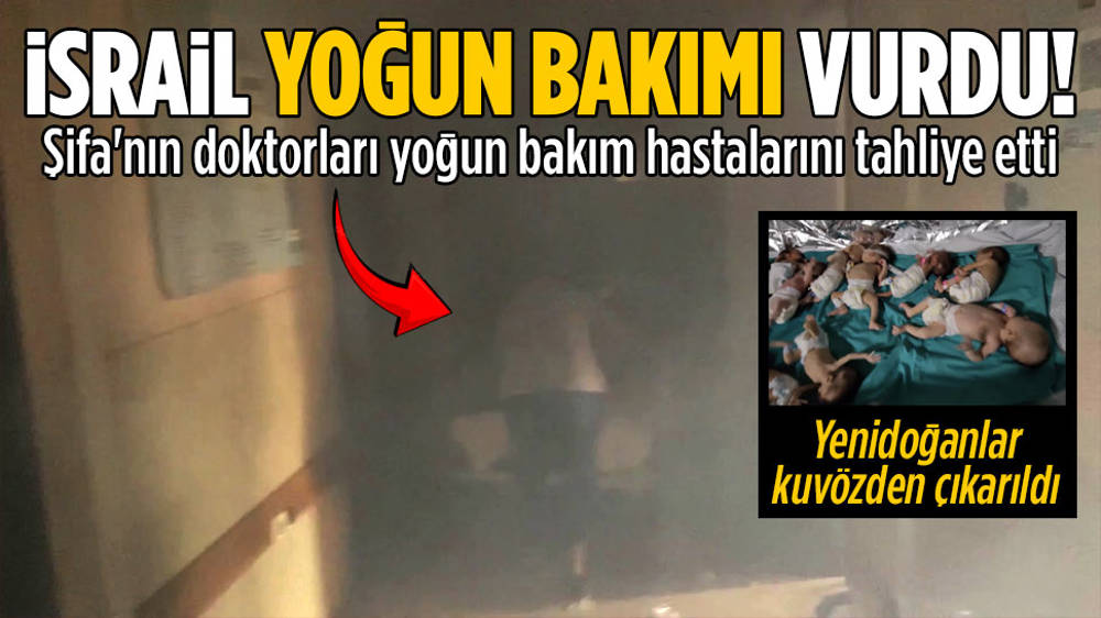 İsrail, Şifa’nın yoğun bakım ünitesini vurdu