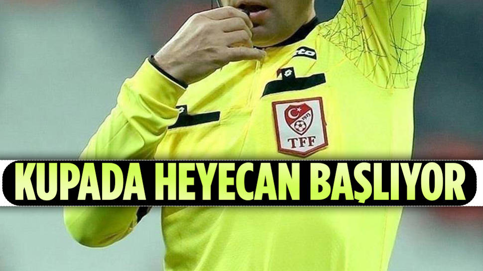 Türkiye Kupası maçlarını yönetecek hakemler belli oldu 