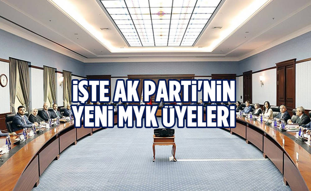 AK Parti'de yeni MYK üyeleri belli oldu