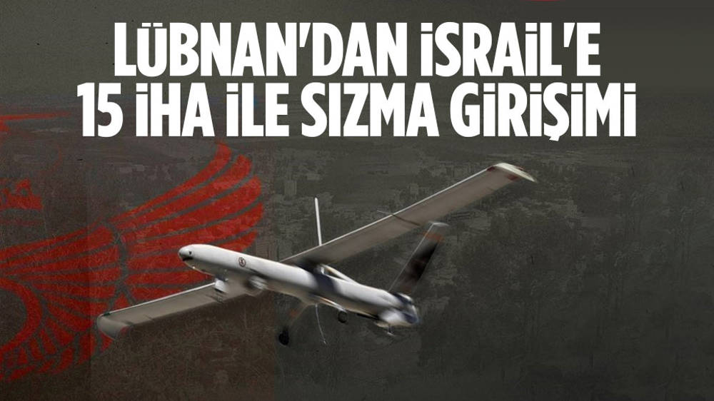 İsrail: Lübnan’dan 15 İHA ile sızma girişimi yapıldı