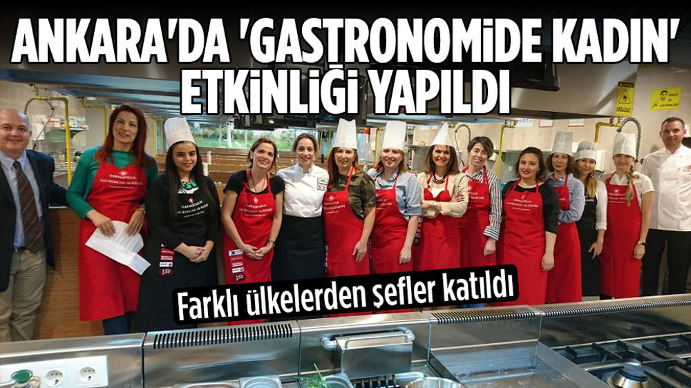 Ankara’da ''Gastronomide Kadın'' etkinliği