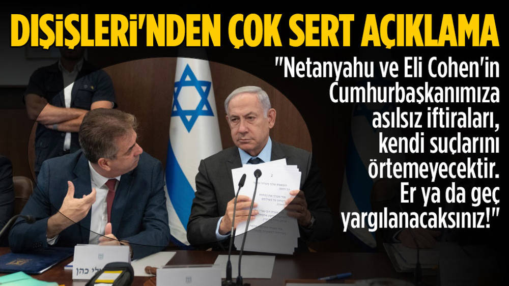 Dışişleri’nden Netanyahu ve Eli Cohen’a çok sert cevap!