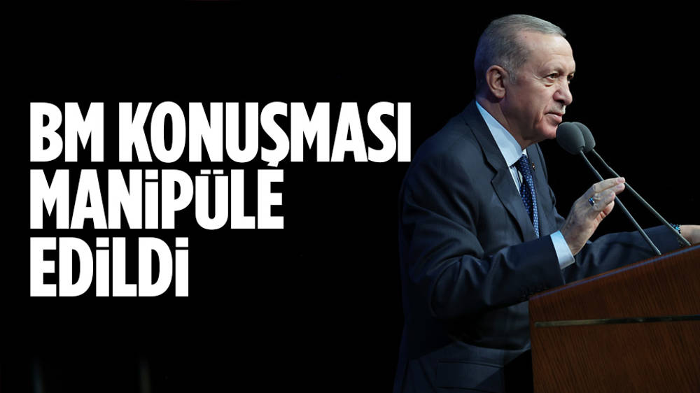 Erdoğan’ın BM konuşması manipüle edildi