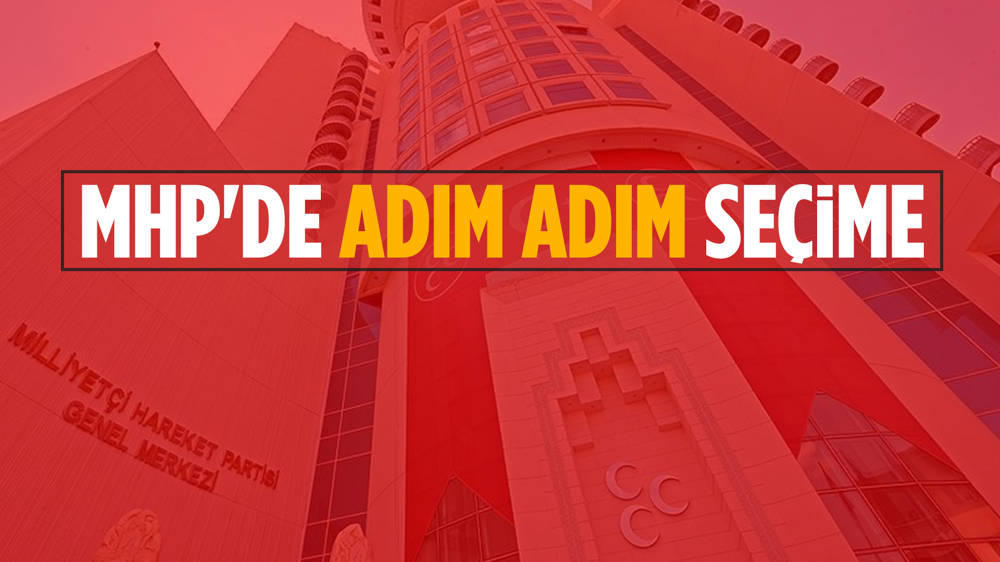 MHP’de aday adaylık başvuruları başladı 