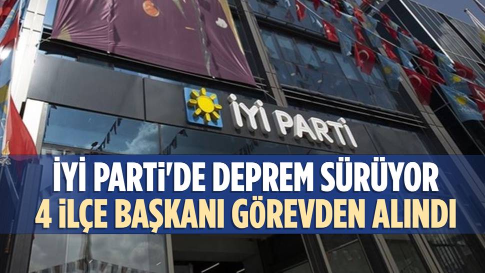 Ankara’nın 4 ilçesinde İyi Parti ilçe başkanları görevden alındı