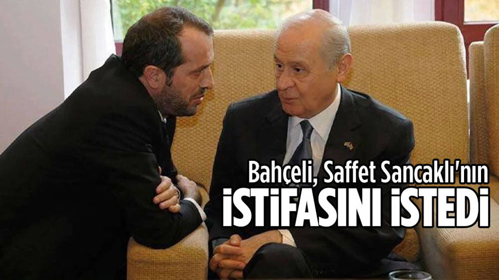 Bahçeli, Saffet Sancaklı’dan istifa etmesini istedi