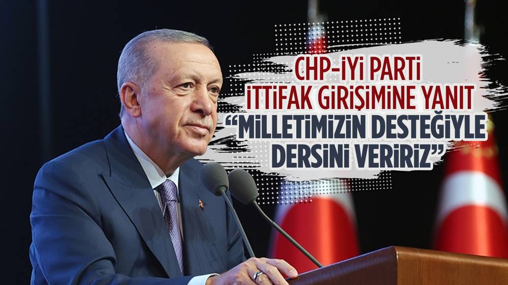  Cumhurbaşkanı Erdoğan'dan ittifak arayışındaki CHP ve İyi Parti'ye: “Milletimizin desteğiyle dersini veririz”