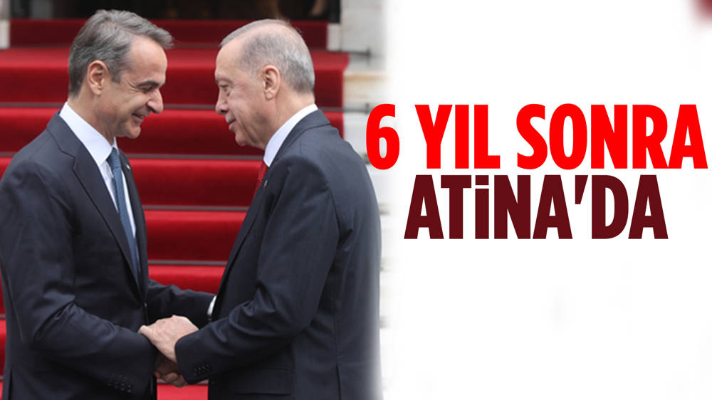 Erdoğan Yunanistan'da 