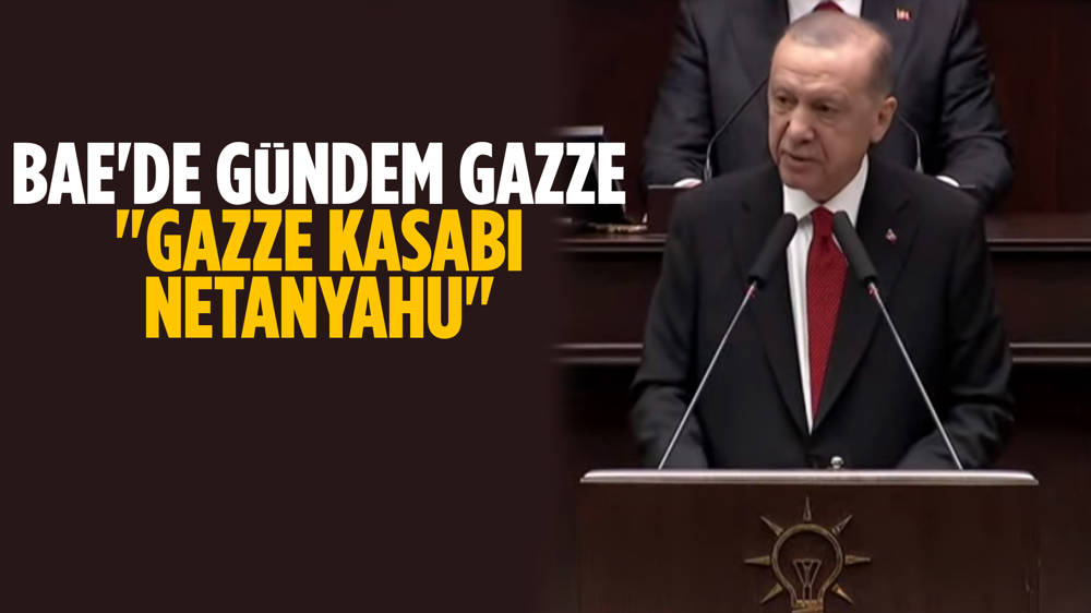 Erdoğan'dan BAE ziyareti öncesi Netanyahu'ya tepki 