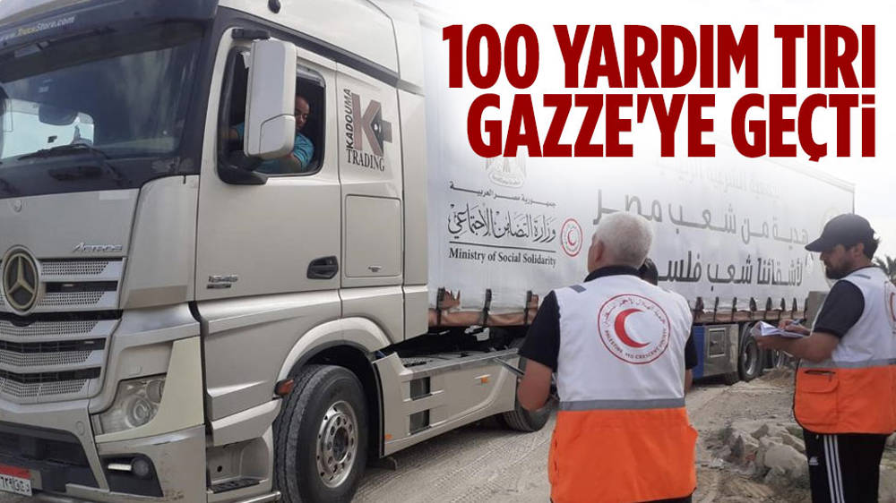 Gazze Şeridi’ne 100 yardım tırı girdi