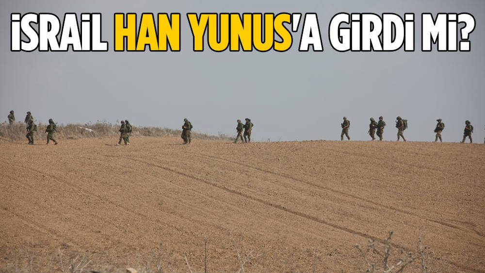 İsrail ordusundan “Han Yunus’a girdik” iddiası